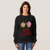 Sweatshirt Plus Cookies Cookie Baker Humour sarcastique (Devant entier)
