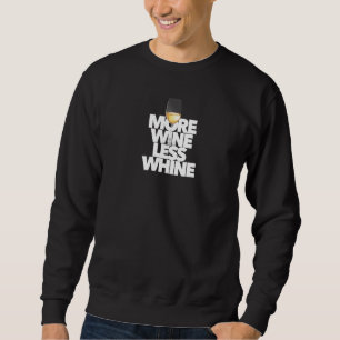 Sweatshirt Plus de vin Moins de vin meilleur ami Rose Cab Cha