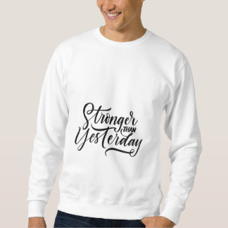 Sweatshirt plus fort qu'hier