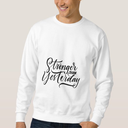 Sweatshirt plus fort qu'hier (Devant)
