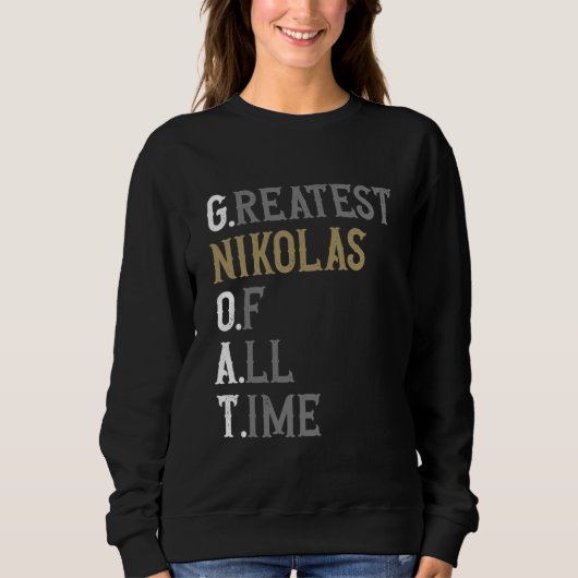 Sweatshirt Plus grand Nikolas de tous les temps GOAT Nikolas (Devant)