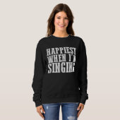 Sweatshirt Plus heureuse quand je chante 1 (Devant entier)