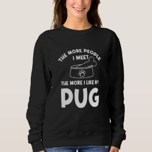Sweatshirt Plus je rencontre de gens sur Carlin Dog Carlin ch