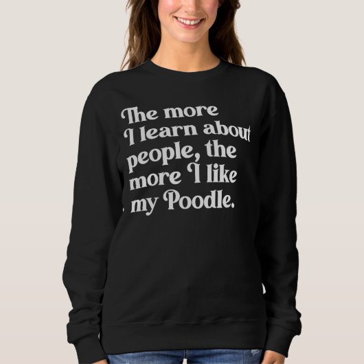Sweatshirt Plus j'en apprends sur les gens plus j'aime (Devant)