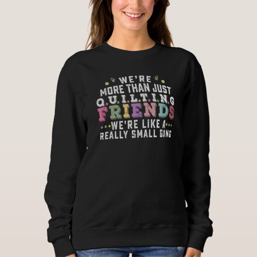 Sweatshirt Plus Qu'Une Simple Quilting Amis Nous Sommes Comme (Devant)