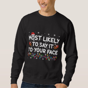Sweatshirt Plus susceptible de le dire à votre visage drôle d