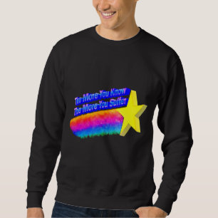 Sweatshirt Plus Vous En Savez, Plus Vous Souffrez 2