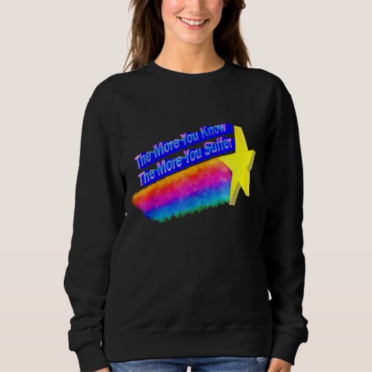 Sweatshirt Plus Vous En Savez, Plus Vous Souffrez 3 (Devant)