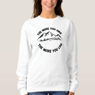 Sweatshirt Plus Vous Randonnez, Plus Vous Aimez Le randonnée