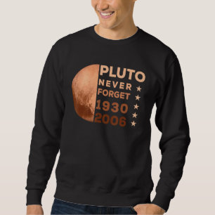 Sweatshirt Pluto Never Forge 1930 - 2006 Vintage Retro Scienc