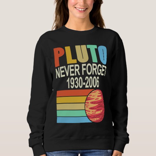 Sweatshirt PLUTO Never Forget 1930 2006 Cool Retro Planet Pre (Devant)