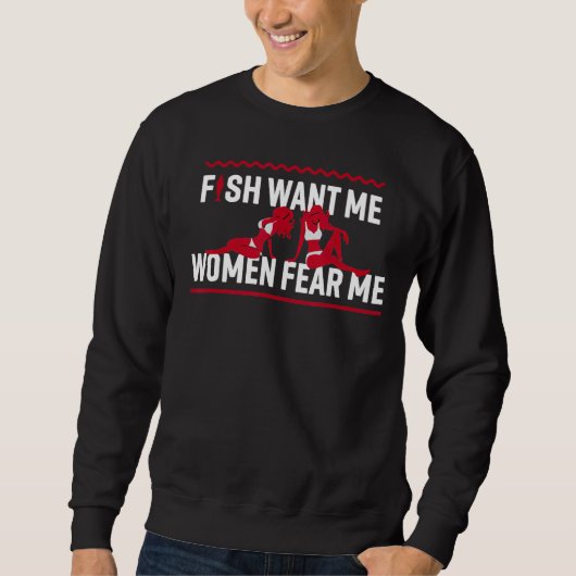 Sweatshirt Poisson veut moi femmes peur moi pêcheur pêche (Devant)