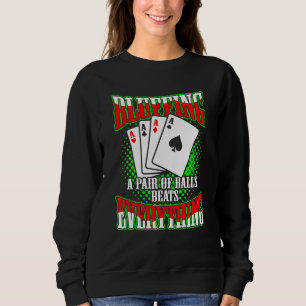 Sweatshirt Poker Bluffant Une Paire De Ballons Battre Tout Ca