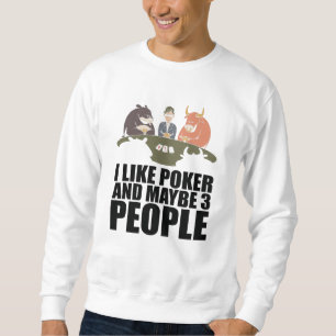 Sweatshirt Poker - J'Aime Poker Et Peut-Être 3 Personnes