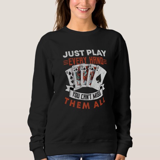 Sweatshirt Poker Jouez Simplement Chaque Main Tournoi Texas H (Devant)