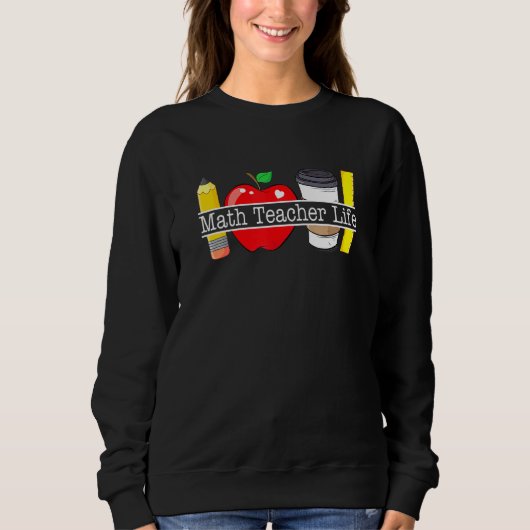 Sweatshirt Pomme Café Crayon Math Enseignant Vie (Devant)