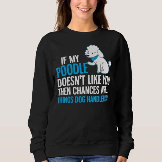 Sweatshirt Poodle Chien Design Handler Dites (Devant)
