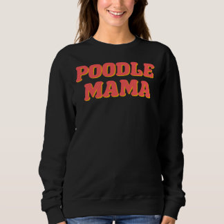 Sweatshirt Poodle Mama