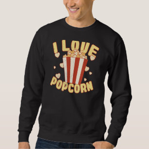 Sweatshirt Popcorn Lovers Popcorn Lover's Day I Love Popcorn