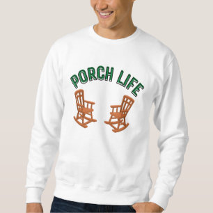 Sweatshirt Porch Life