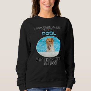 Sweatshirt Pose Par Piscine Et Hang W Borzoi