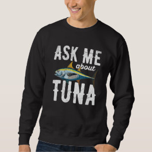 Sweatshirt Posez-moi des questions sur le thon pour un thon