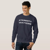 Sweatshirt Posez-moi la question de Jésus, l'éternité compte (Devant entier)