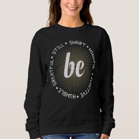 Sweatshirt Positive Soyez Conscient Motivation Inspiration Be (Devant)
