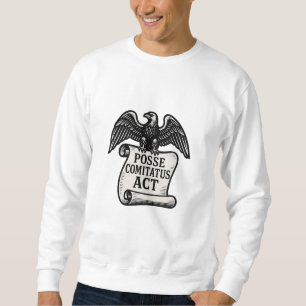 Sweatshirt Posse Comitatus Act Eagle Scroll
