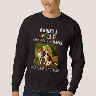 Sweatshirt Posséder Un Beagle, C'Est Comme Être Dans Le Chien
