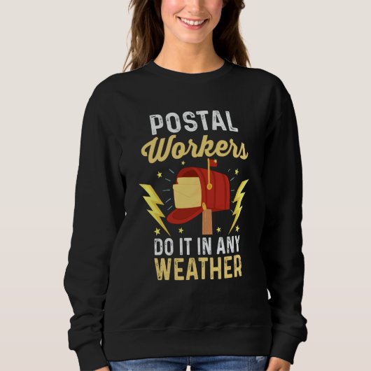 Sweatshirt Postman Mail Carrier Postal Workers Do It In Any W (Devant)