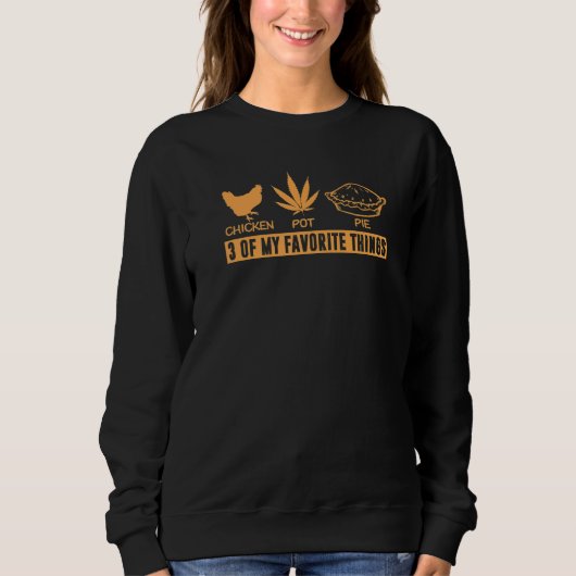 Sweatshirt Pot de poulet Pie 3 de mes choses préférées Ferme (Devant)