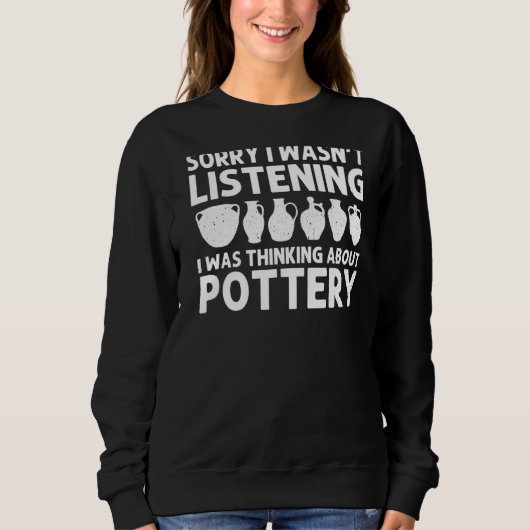 Sweatshirt Pottery For Men Women Ceramic Potter Artist Crafte (Devant)