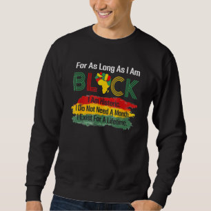 Sweatshirt Pour Aussi Longtemps Que Je Suis Noir Drôle Histoi