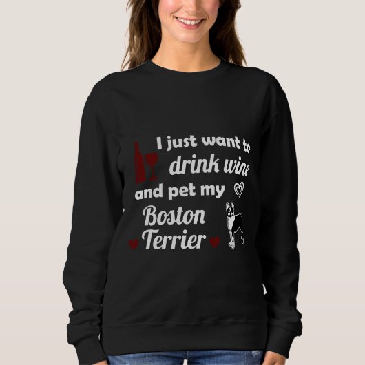 Sweatshirt Pour Boire Du Vin Et De L'Amme Pet My Boston Terri (Devant)