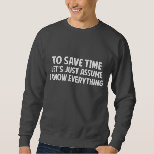 Sweatshirt Pour épargner le temps nous a laissés juste