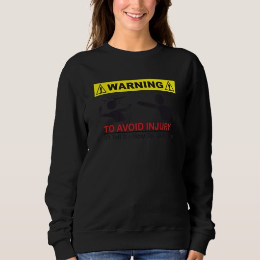 Sweatshirt Pour éviter les blessures - Ne me dites pas commen (Devant)