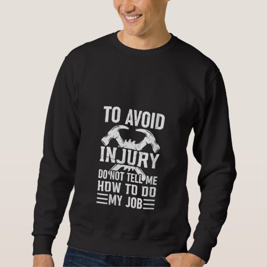 Sweatshirt Pour Éviter Une Blessure Ne Me Dites Pas Comment F (Devant)