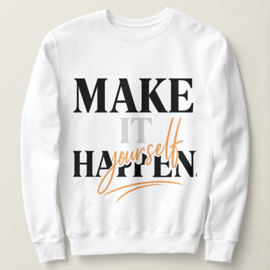 Sweatshirt pour femmes « Faire que cela arrive » (Design devant)