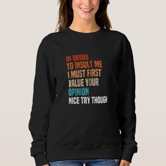 Sweatshirt Pour M'Insulter, Je Dois D'Abord Valoriser Votre O (Devant)