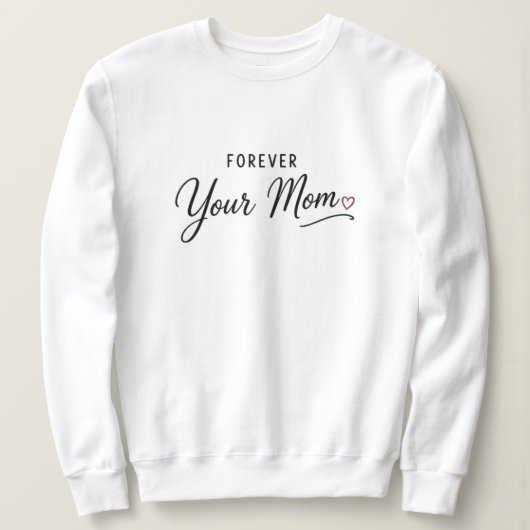 Sweatshirt Pour toujours ta maman (Design devant)