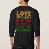 Sweatshirt pour un couple, l'amour ne devrait pas se terminer (Dos)