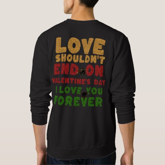 Sweatshirt pour un couple, l'amour ne devrait pas se terminer (Dos)