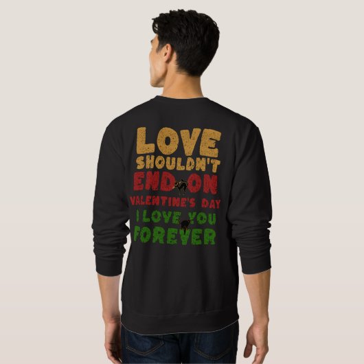 Sweatshirt pour un couple, l'amour ne devrait pas se terminer (Dos entier)