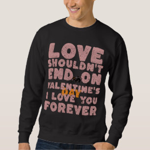 Sweatshirt pour un couple, l'amour ne devrait pas se terminer