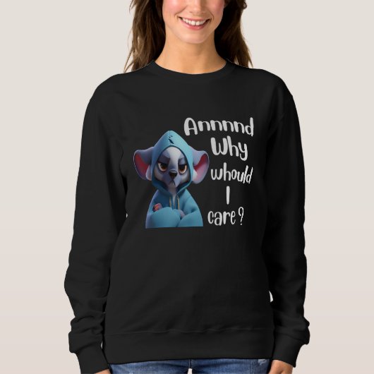 Sweatshirt Pourquoi devrais-je me soucier Koala  Sarcastique  (Devant)