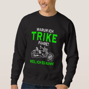 Sweatshirt Pourquoi Je Trike Fahre Weil Ich Es Kann Tricycle