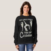 Sweatshirt Pourquoi Marcher Quand Vous Pouvez Tumbling Girl G (Devant entier)