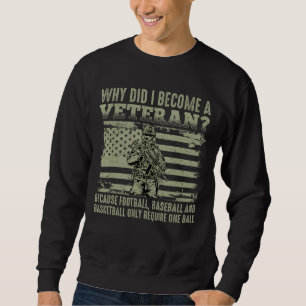 Sweatshirt Pourquoi suis-je devenu un vétéran Citation de la