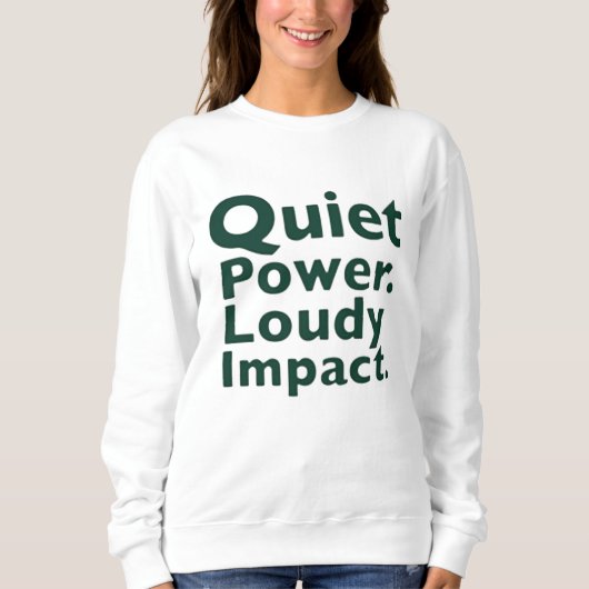 Sweatshirt Pouvoir Tranquille. Impact Fort. (Devant)